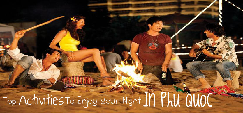 Top Activities To Enjoy Your Night In Phu Quoc