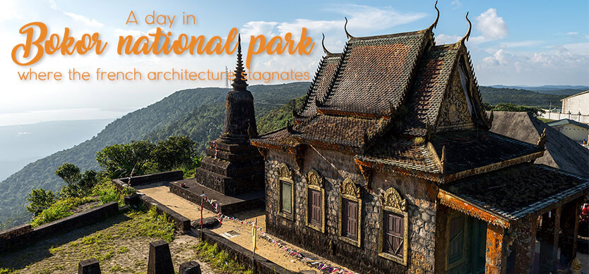 A Day In Bokor National Park- Where The French Architecture Stagnates