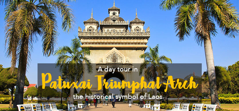 A day tour in Patuxai Triumphal Arch - the historical symbol of Laos