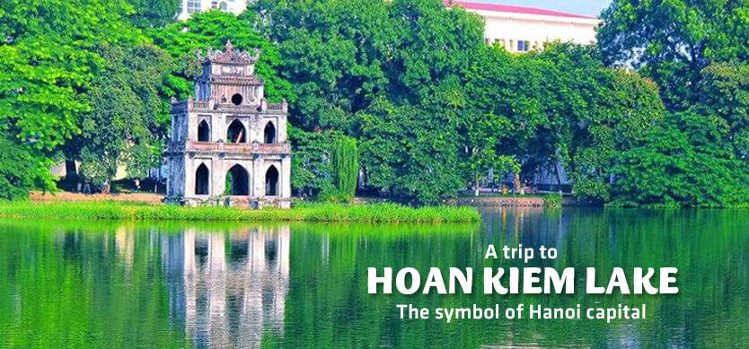 A trip to Hoan Kiem Lake - The symbol of Hanoi capital