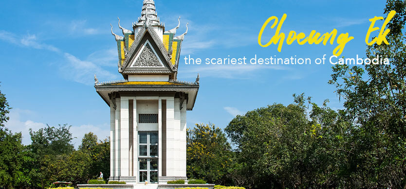 Choeung Ek - the scariest destination of Cambodia