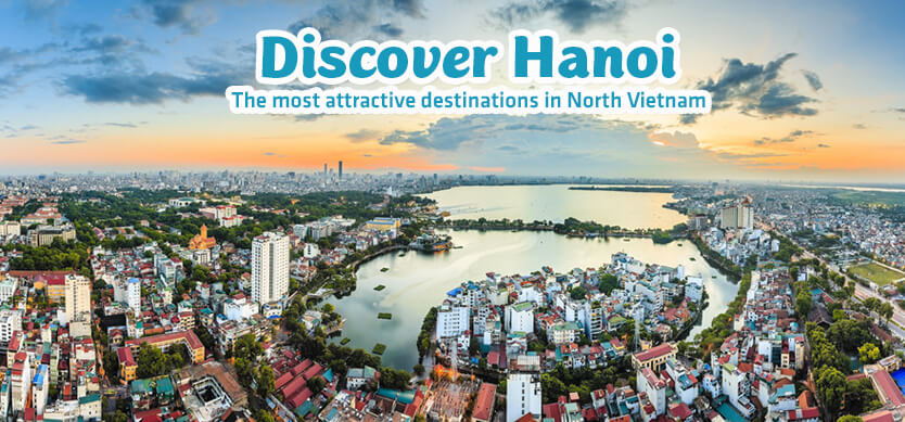 Discover Hanoi - The most attractive destinations in North Vietnam
