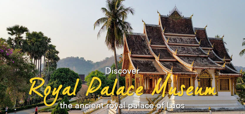 Discover Royal Palace Museum - the ancient royal palace of Laos