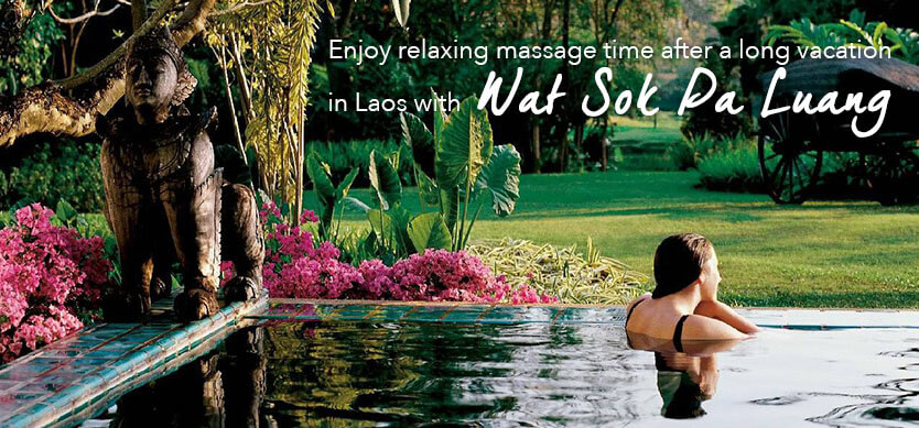 Enjoy relaxing massage time after a long vacation in Laos with Wat Sok Pa Luang