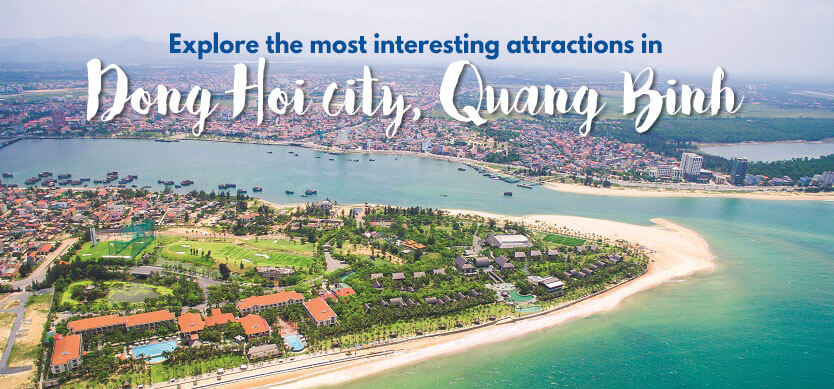 Explore the most interesting attractions in Dong Hoi city, Quang Binh