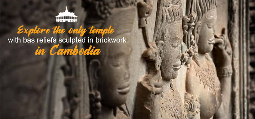 Explore the only temple with bas reliefs sculpted in brickwork in Cambodia