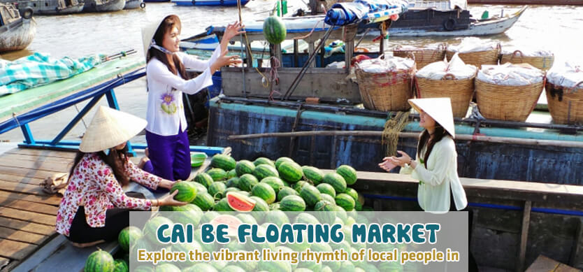 Explore The Vibrant Living Rhythm Of The Local People in Cai Be Floating Market