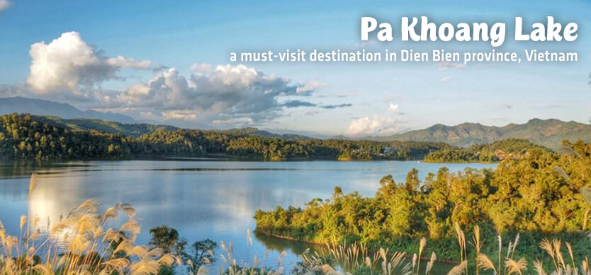 Pa Khoang Lake – a must-visit destination in Dien Bien province, Vietnam