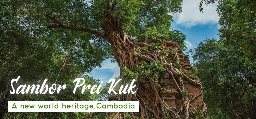 Sambor Prei Kuk- A New World Heritage Site, Cambodia