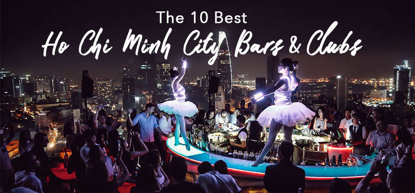 The 10 Best Ho Chi Minh City Bars And Clubs