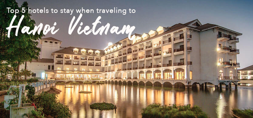 Top 5 hotels to stay when traveling to Hanoi Vietnam