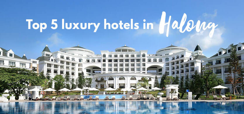 Top 5 luxury hotels in Halong (Editor’s choice)