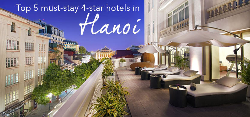 Top 5 must-stay 4-star hotels in Hanoi (editor’s choice)