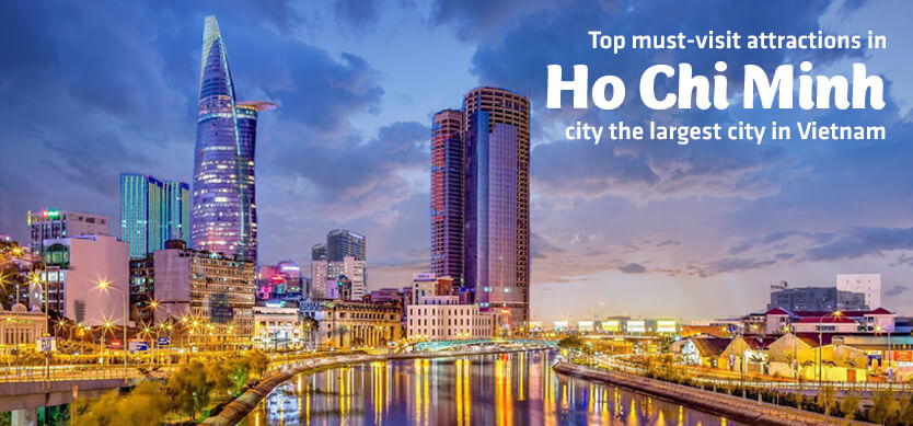 Top must-visit attractions in Ho Chi Minh City-The biggest city in Vietnam