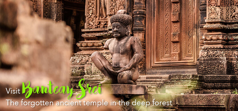 Visit Banteay Srei-The forgotten ancient temple in the deep forest