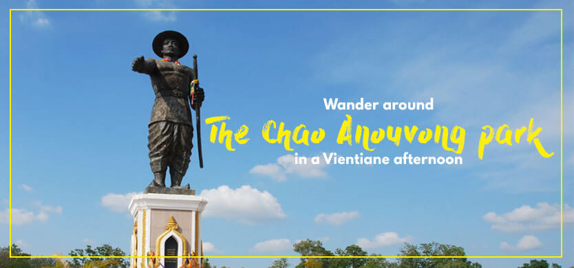 Wander Around The Chao Anouvong Park In A Vientiane Afternoon